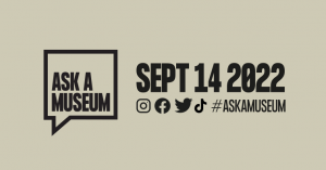 What will you ask? Banner for #AskAMuseum2021